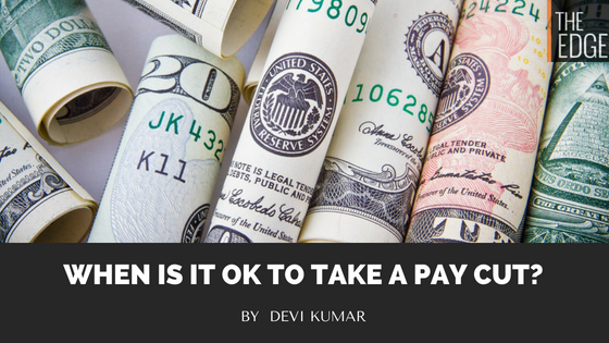 When Is It OK To Take A Pay Cut? - The Edge