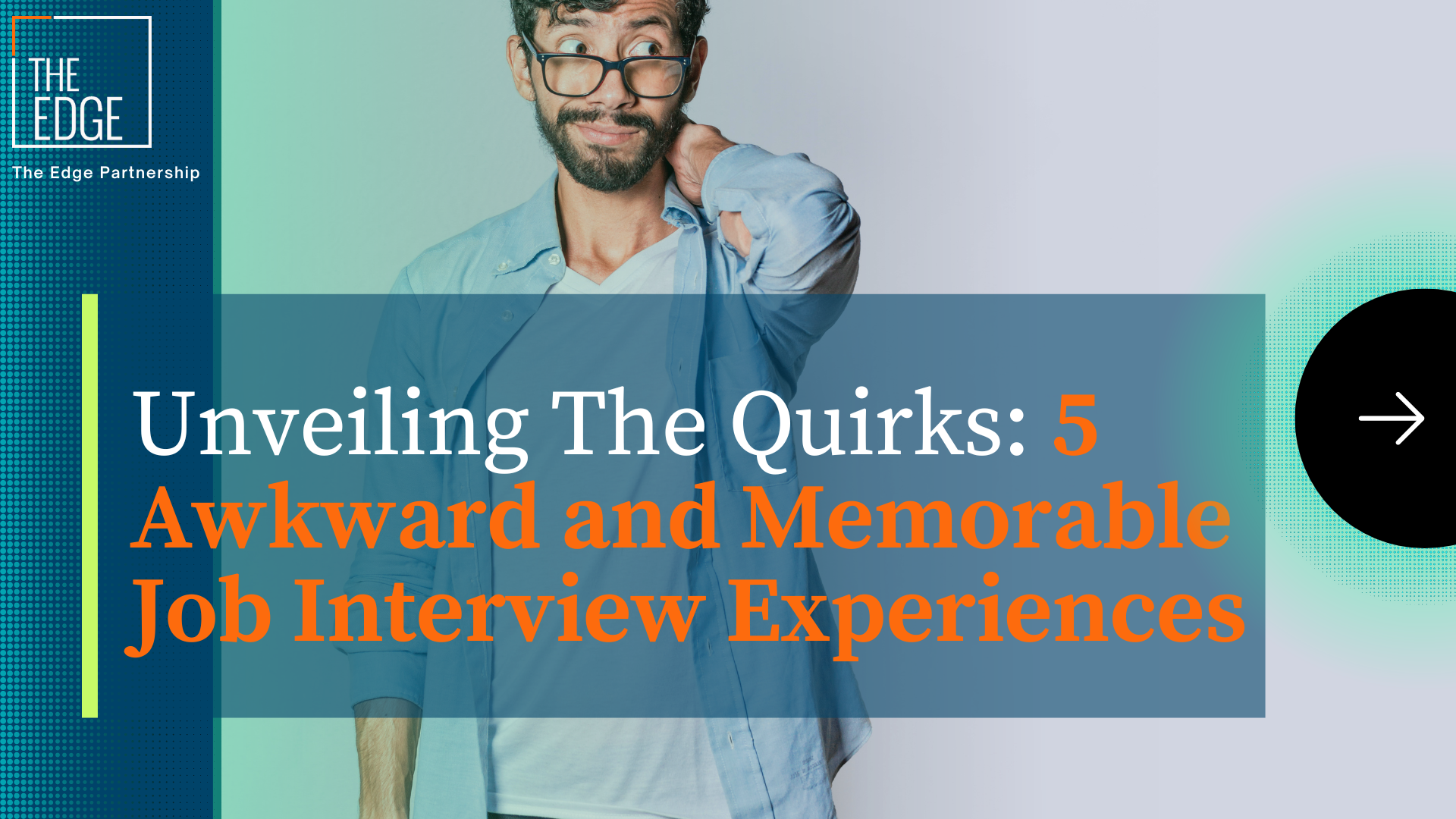 Unveiling The Quirks: 5 Awkward and Memorable Job Interview Experiences