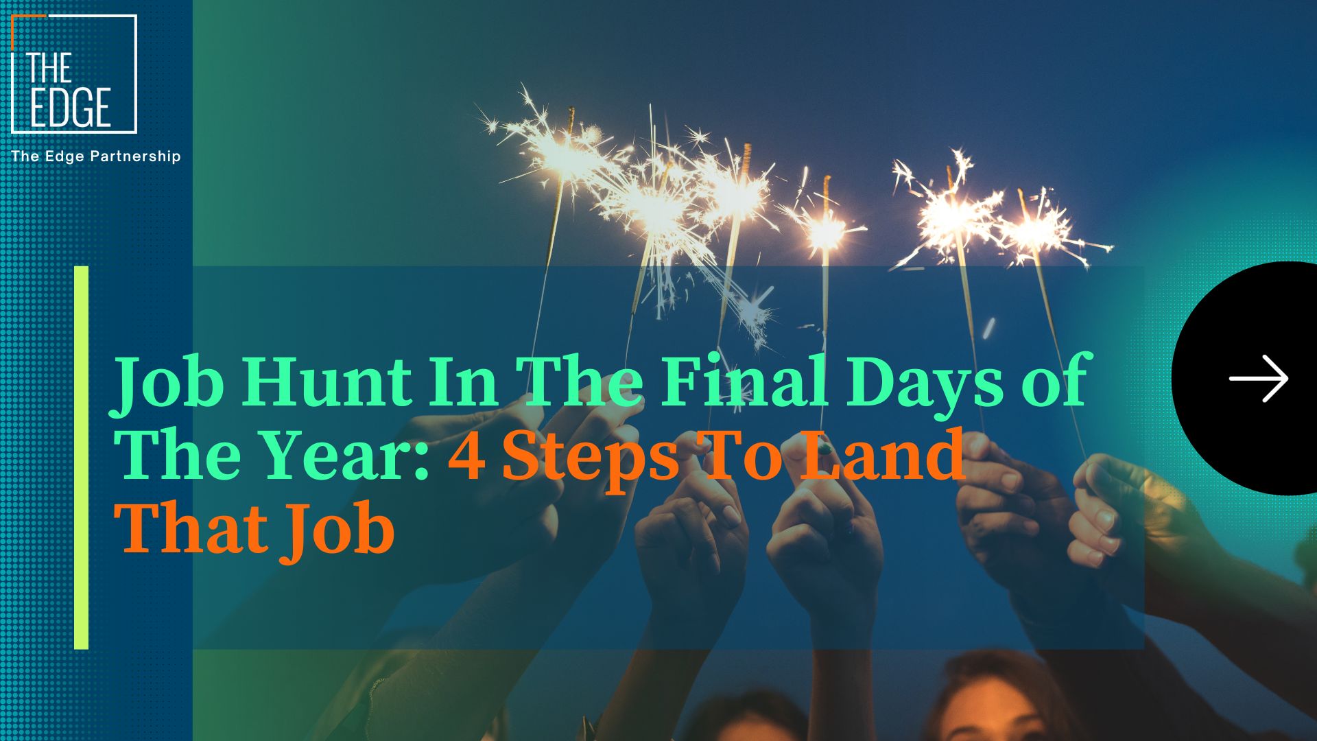 Job Hunt In The Final Days of The Year: 4 Steps To Land That Job