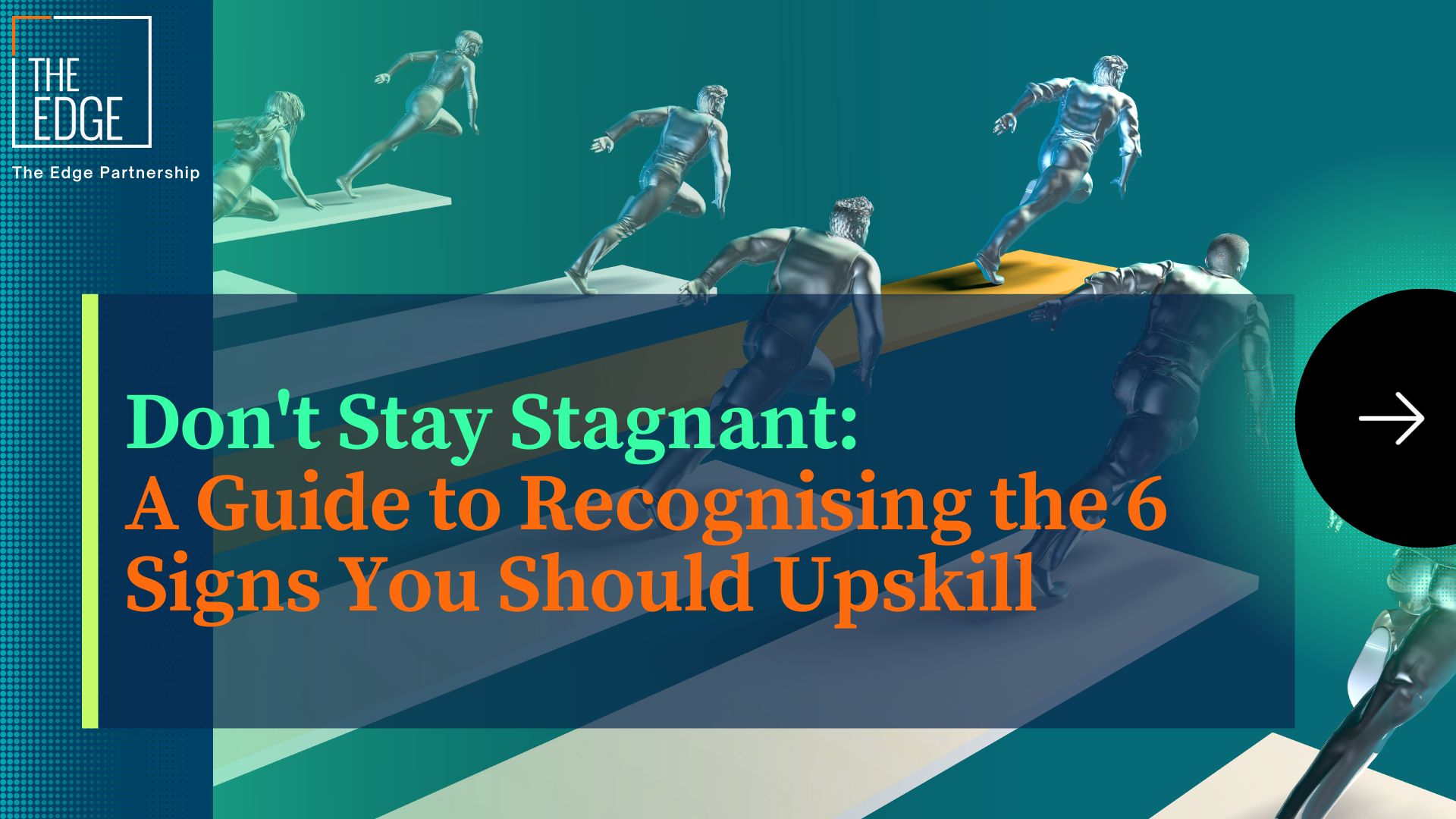 Don’t Stay Stagnant: A Guide to Recognising the 6 Signs You Should Upskill